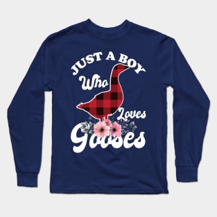 Just a Boy Who Loves Goose Long Sleeve T-Shirt